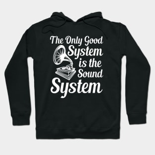The Only Good System Is The Soundsystem Tekkno Hoodie